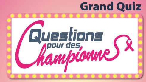 Grand Quiz « Questions pour des championnes »